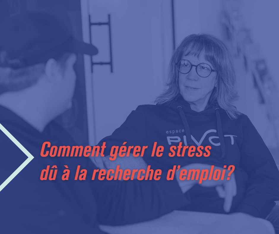 Comment gérer le stress dû à la recherche d'emploi ?