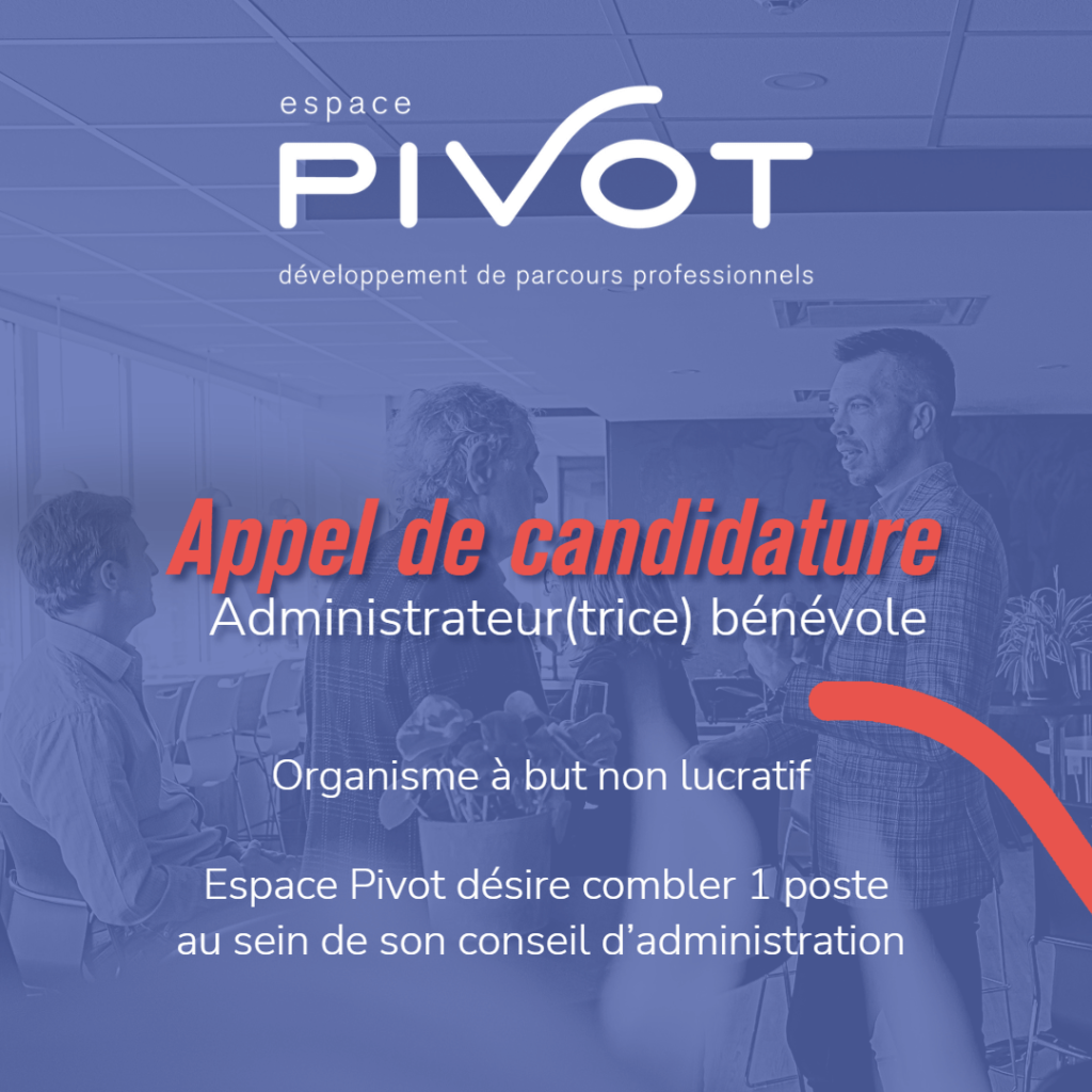 Appel de candidature, poste d'administrateur bénévole chez Espace Pivot